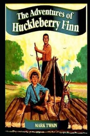 Cover of The Adventures of Huckleberry By Mark Twain Annotated Edition