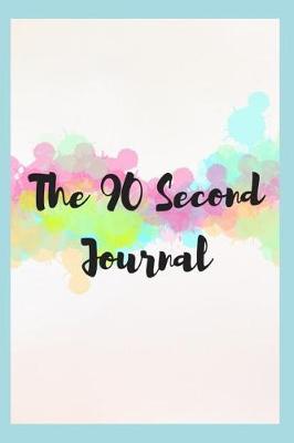 Book cover for The 90 Second Journal