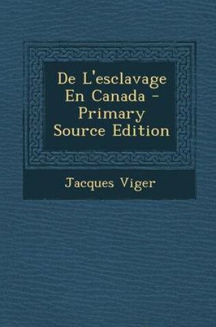 Cover of de L'Esclavage En Canada - Primary Source Edition