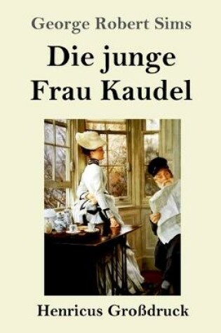 Cover of Die junge Frau Kaudel (Großdruck)