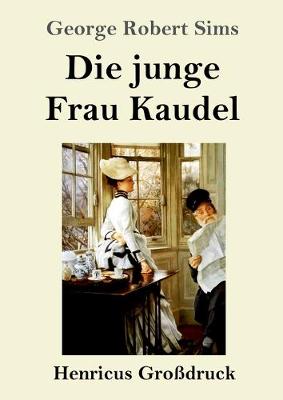 Book cover for Die junge Frau Kaudel (Großdruck)