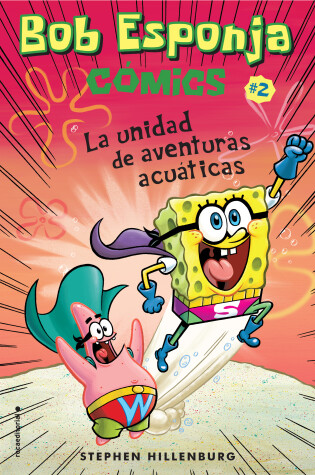 Cover of Bob Esponja Comics 2/ SpongeBob Comics 2: La Unidad De Aventuras Acuaticas/ Aquatic Adventurers, Unite!