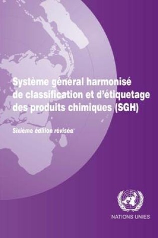 Cover of Systeme General Harmonise de Classification et D'etiquetage des Produits Chimiques (SGH)