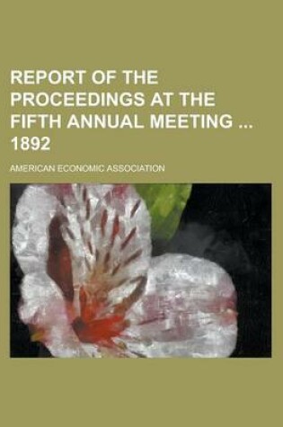 Cover of Report of the Proceedings at the Fifth Annual Meeting 1892 Volume 1-6