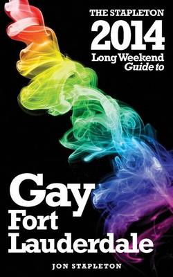 Book cover for The Stapleton 2014 Long Weekend Guide to Gay Fort Lauderdale