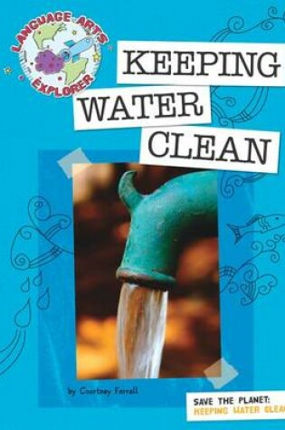 Cover of Save the Planet: Keeping Water Clean