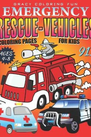 Cover of Emergency Rescue Vehicles Coloring Pages for Kids