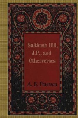 Book cover for Saltbush Bill, J.P., and Other Verses