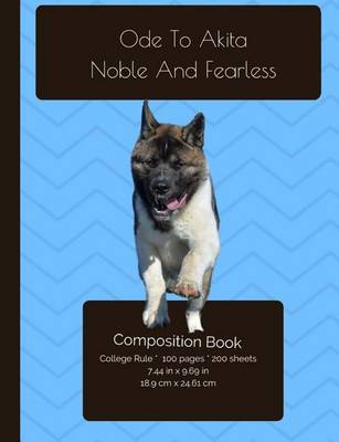 Book cover for Akita - Noble And Fearless Dog Composition Notebook