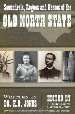 Cover of Scoundrels, Rogues and Heroes of the Old North State (Revised, Updated)