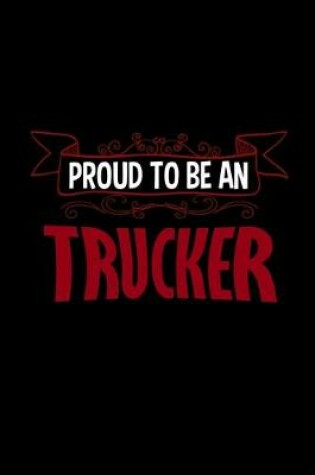 Cover of Proud to be a trucker