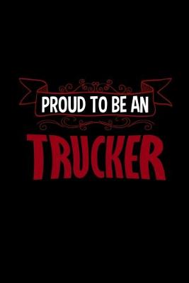 Book cover for Proud to be a trucker