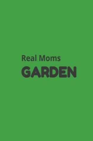 Cover of Real Moms Garden