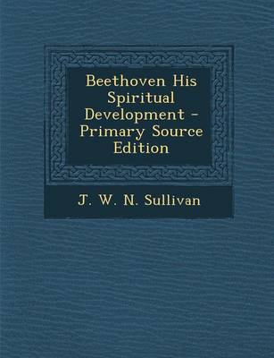 Book cover for Beethoven His Spiritual Development - Primary Source Edition