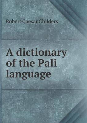 Book cover for A dictionary of the Pali language