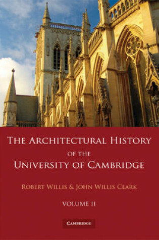 Cover of The Architectural History of the University of Cambridge and of the Colleges of Cambridge and Eton 2 Part Paperback Set: Volume 2