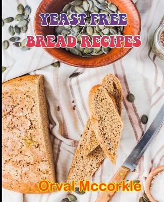 Book cover for Yeast Free Bread Recipes