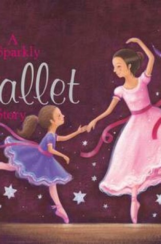 Cover of A sparkly ballet story