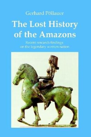 Cover of The Lost History of the Amazons