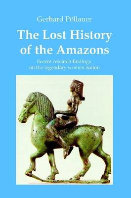 Book cover for The Lost History of the Amazons