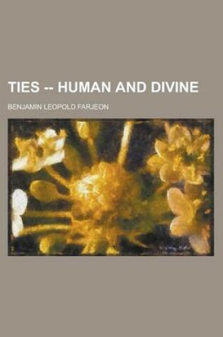 Cover of Ties -- Human and Divine