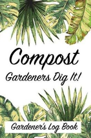 Cover of Compost Gardeners Dig It!