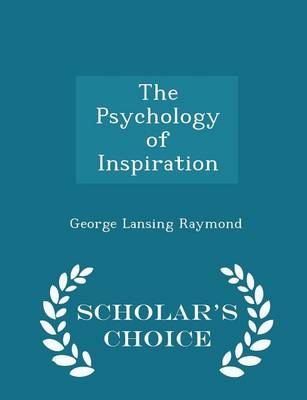 Book cover for The Psychology of Inspiration - Scholar's Choice Edition