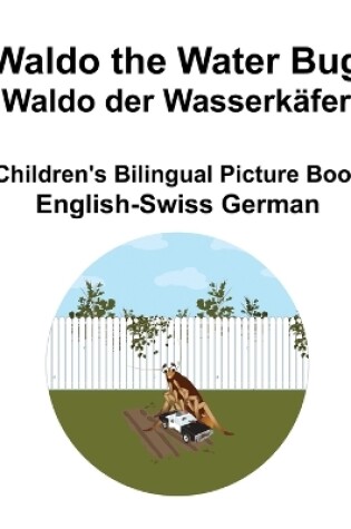 Cover of English-Swiss German Waldo the Water Bug / Waldo der Wasserk�fer Children's Bilingual Picture Book