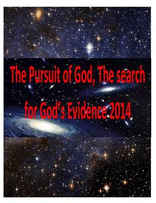 Book cover for The Pursuit of God, The search for God's Evidence 2014