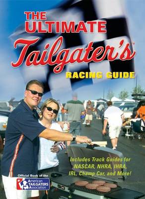 Book cover for The Ultimate Tailgater's Racing Guide