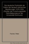 Book cover for Die Deutsche Publizistik ALS Faktor Der Deutsch-Polnischen Beziehungen 1919-1939