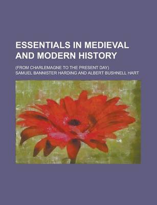 Book cover for Essentials in Medieval and Modern History; (From Charlemagne to the Present Day)