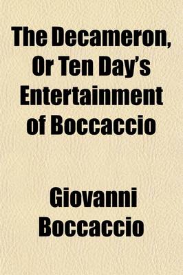 Book cover for The Decameron, or Ten Day's Entertainment of Boccaccio; A REV. Translation