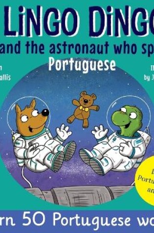 Cover of Lingo Dingo and the Astronaut who spoke Portuguese