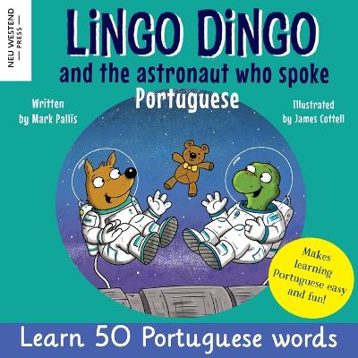 Book cover for Lingo Dingo and the Astronaut who spoke Portuguese