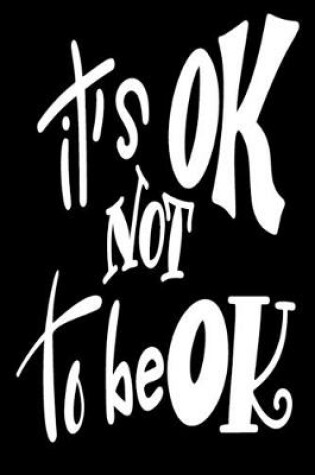 Cover of It's Ok Not To Be Ok