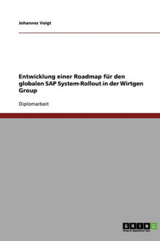 Cover of Entwicklung Einer Roadmap Für Den Globalen SAP System-Rollout in Der Wirtgen Group