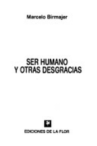 Cover of Ser Humano y Otras Desgracias