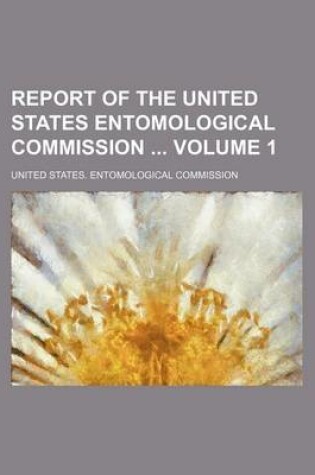 Cover of Report of the United States Entomological Commission Volume 1