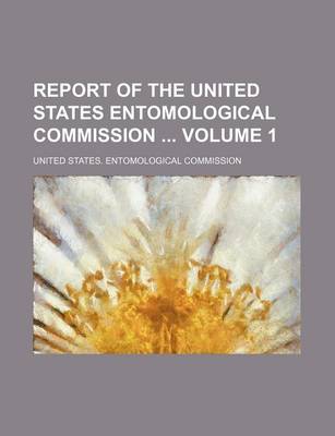 Book cover for Report of the United States Entomological Commission Volume 1