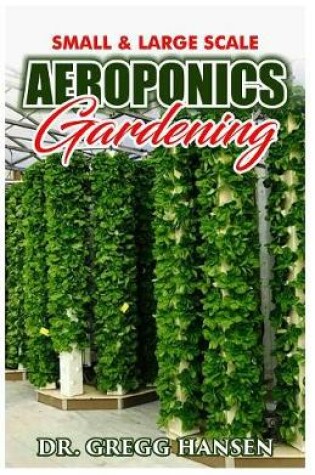 Cover of Aeroponics Gardening