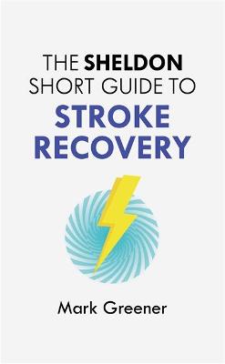 Book cover for The Sheldon Short Guide to Stroke Recovery