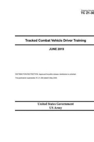 Cover of Training Circular TC 21-306 Tracked Combat Vehicle Driver Training June 2019