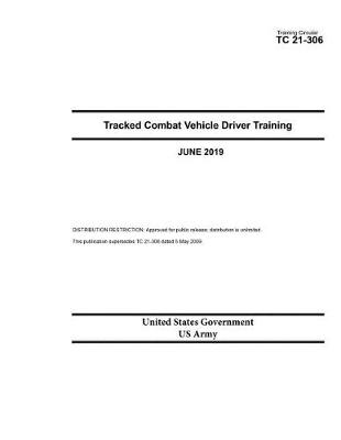 Book cover for Training Circular TC 21-306 Tracked Combat Vehicle Driver Training June 2019