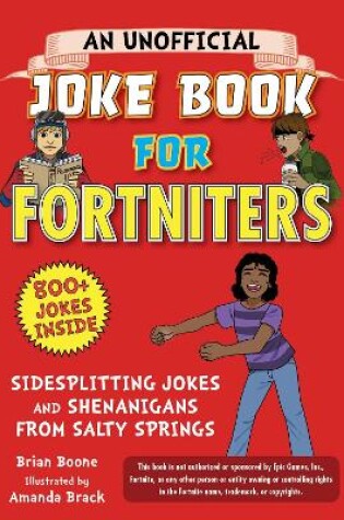 Cover of An Unofficial Joke Book for Fortniters: Sidesplitting Jokes and Shenanigans from Salty Springs