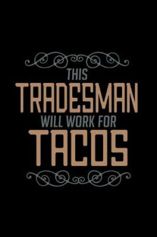 Cover of This tradesman will work for tacos