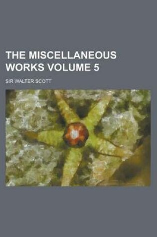 Cover of The Miscellaneous Works Volume 5