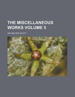 Book cover for The Miscellaneous Works Volume 5