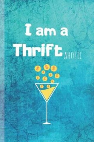 Cover of I Am A Thriftaholic