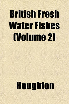 Book cover for British Fresh Water Fishes (Volume 2)